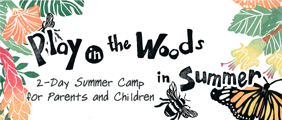 Play in the Woods in Summer │ 2- Day Summer Camp for Parents and Children