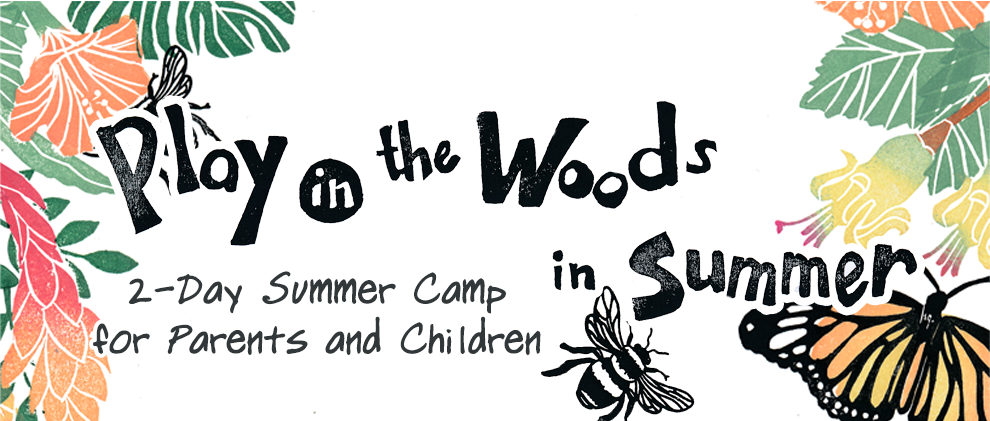 Play in the Woods in Summer 2- Day Summer Camp for Parents and Children
